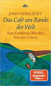 Spiegel-Bestseller - Das Cafè am Rande der Welt von John Strelecky