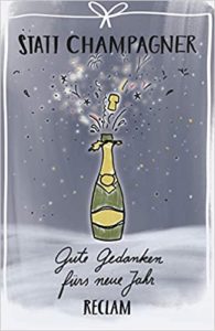 statt Champagner - Gedichte und Geschichten zu Silvester und Neujahr