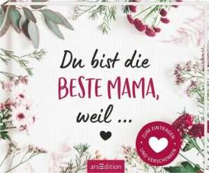 Ausfüllbuch „Du bist die beste Mama, weil ...“
