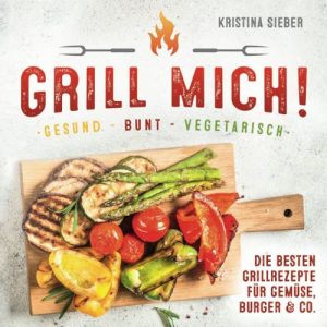 Grill mich - gesund - bunt - vegetarisch - Geschenkidee für Grillmeisterinnen