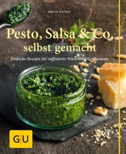 Pesto, Salsa und Co selbstgemacht - Rezeptbuch - Mitbringsel zur Grillparty