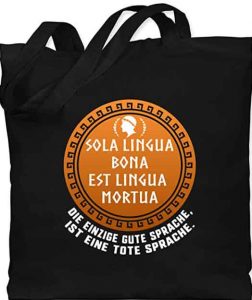 Tasche für Latein-Lehrer - Sola Lingua bona est Lingua mortua