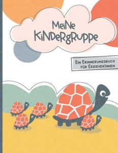 Abschiedsalbum - meine Kindergartengruppe Schildkröten