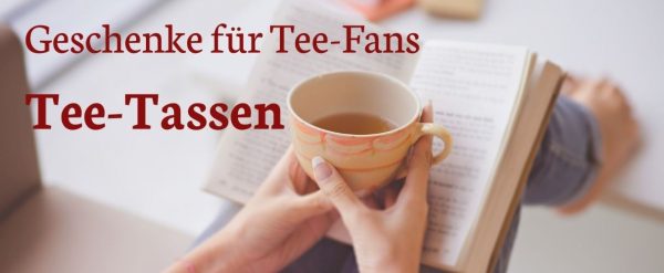 Geschenke für Tee-Fans – Tee-Tassen