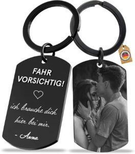 Schlüsselanhänger: Vorderseite Wunschfoto, Rückseite Test "Fahr vorsichtig! ich brauche dich hier bei mir" und Wunschname