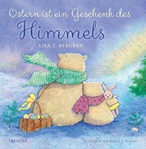 Kinderbuch: Ostern ist ein Geschenk des Himmels 