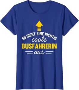 T-Shirt So sieht eine richtig coole Busfahrerin aus – tolles Geschenk für coole Busfahrerinnen