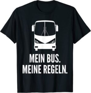 T-Shirt – Mein Bus meine Regeln – witziges Geschenk für Busfahrer und Busfahrerinnen