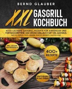 XXL Gasgrill Kochbuch – Geschenkidee für Grill-Fans