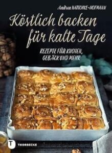 Rezeptbuch: Köstlich backen für kalte Tage von Andrea-Natschke-Hofmann