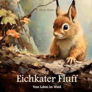 Kinderbuch: Eichkater Fluff – Vom Leben im Wald