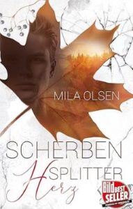 Buch von Mila Olsen: Scherbensplitterherz