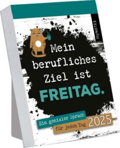 Abreißkalender 2025 Mein berufliches Ziel ist Freitag