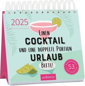 Aufstellkalender 2025: Einen Cocktail und eine doppelte Portion Urlaub, bitte!