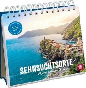 Wochenkalender 2025 zum Aufstellen mit Spiralbindung: Sehnsuchtsorte