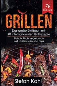 Buch: Grillen – das große Grillbuch mit 70 internationalen Grillrezepte 