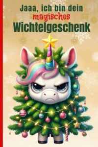 Notizbuch mit Einhorn/Tannenbaum-Motiv und Text: Jaaa, ich bin dein magisches Wichtelgeschenk