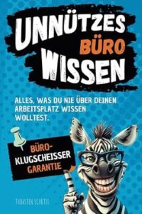 Buch: Unnützes Büro Wissen Alles, was du nie über deinen Arbeitsplatz wissen wolltest