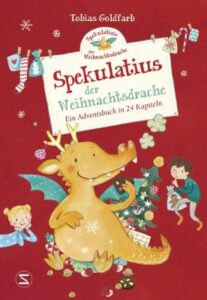 Buch: Spekulatius, der Weihnachtsdrache: ein Adventskalenderbuch in 24 Kapiteln