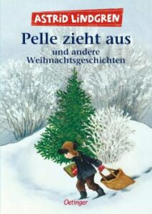 Pelle zieht aus und andere Weihnachtsgeschichten: 15 herzerwärmende Weihnachts-Geschichten aus der Welt von Astrid Lindgren 